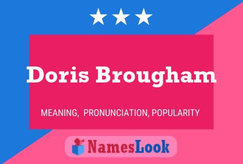 Doris Brougham Name Poster