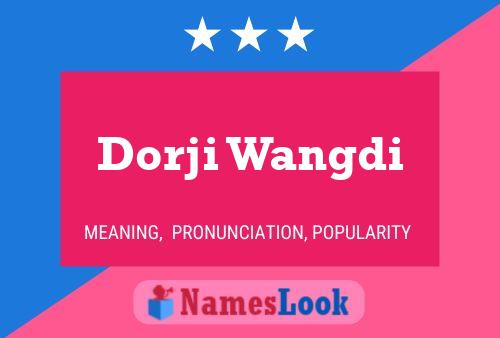 Dorji Wangdi Name Poster