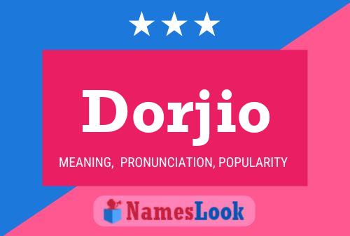 Dorjio Name Poster