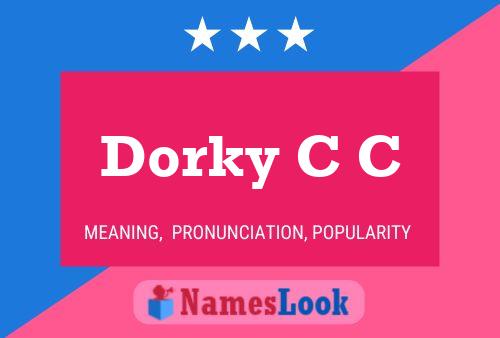 Dorky C C Name Poster