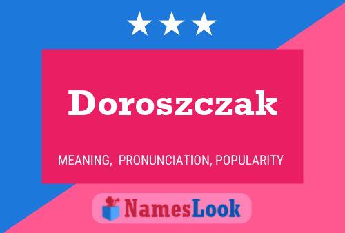 Doroszczak Name Poster