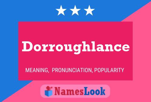 Dorroughlance Name Poster