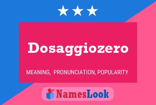 Dosaggiozero Name Poster