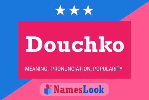 Douchko Name Poster