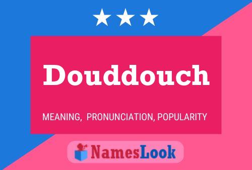 Douddouch Name Poster