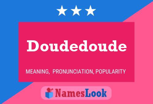 Doudedoude Name Poster