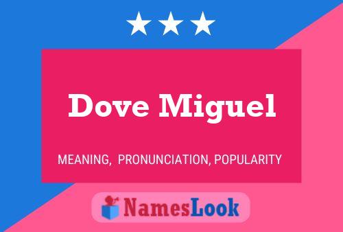 Dove Miguel Name Poster