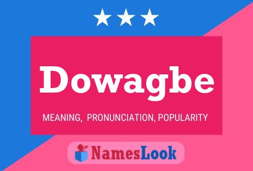 Dowagbe Name Poster