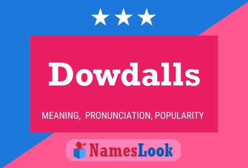 Dowdalls Name Poster