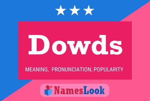 Dowds Name Poster