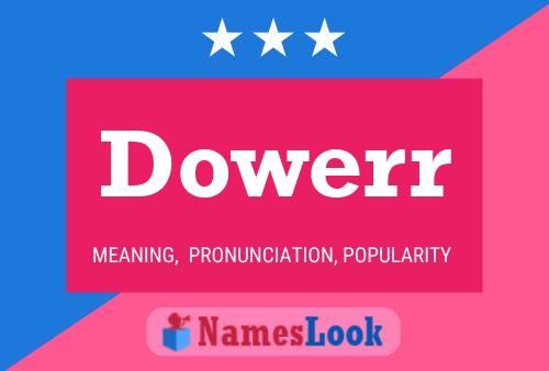 Dowerr Name Poster