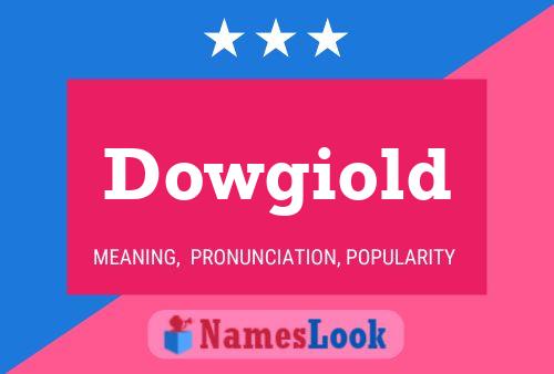 Dowgiold Name Poster