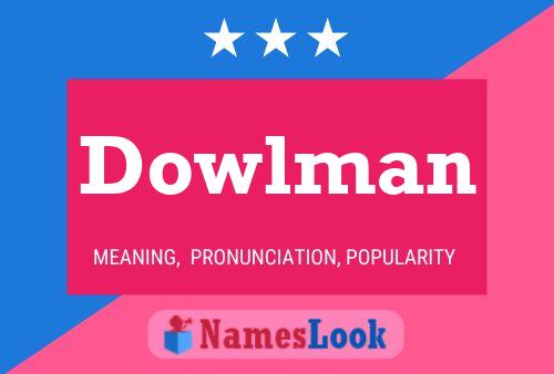 Dowlman Name Poster