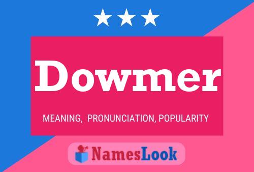 Dowmer Name Poster