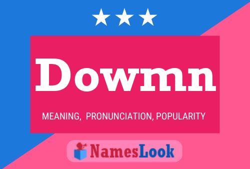 Dowmn Name Poster