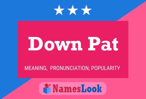 Down Pat Name Poster