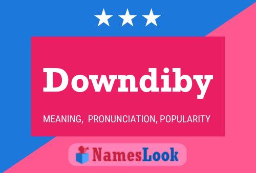 Downdiby Name Poster