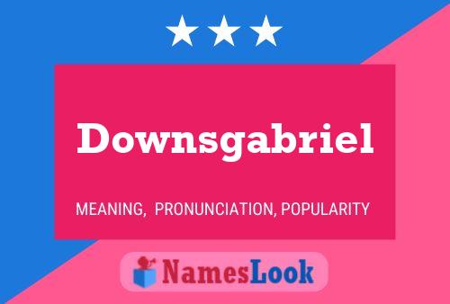 Downsgabriel Name Poster