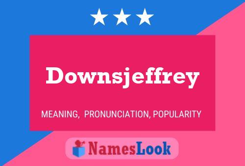 Downsjeffrey Name Poster