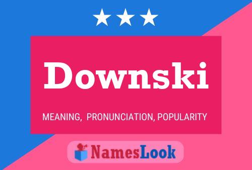 Downski Name Poster