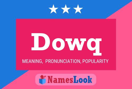 Dowq Name Poster