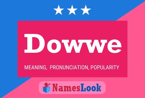 Dowwe Name Poster