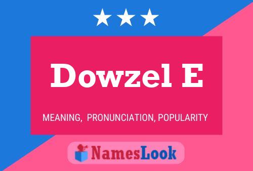 Dowzel E Name Poster