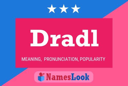 Dradl Name Poster