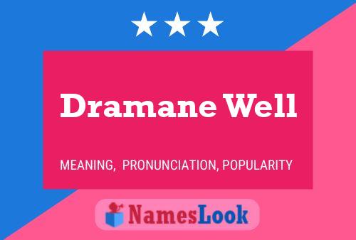 Dramane Well Name Poster