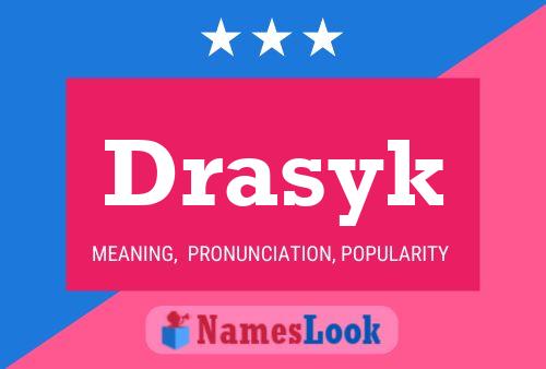 Drasyk Name Poster