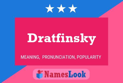 Dratfinsky Name Poster