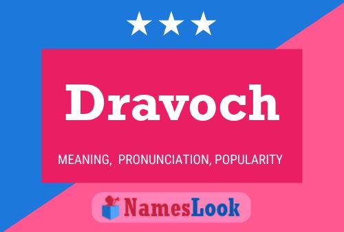 Dravoch Name Poster