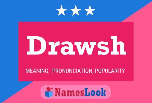 Drawsh Name Poster