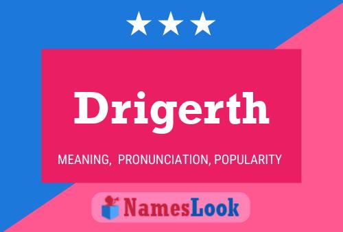 Drigerth Name Poster