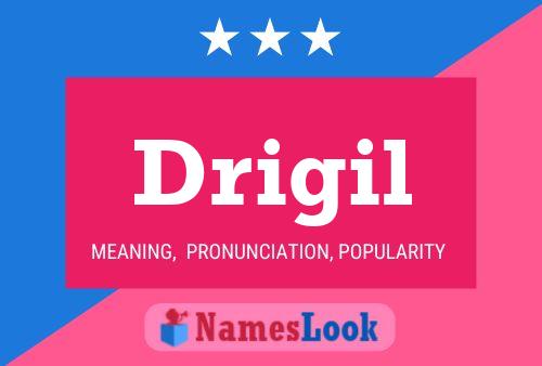 Drigil Name Poster