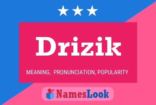 Drizik Name Poster