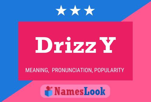 Drizz Y Name Poster