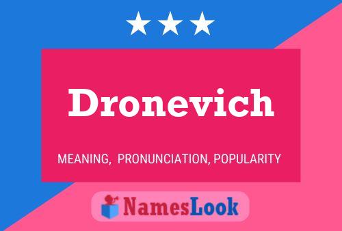 Dronevich Name Poster