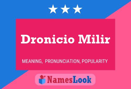 Dronicio Milir Name Poster