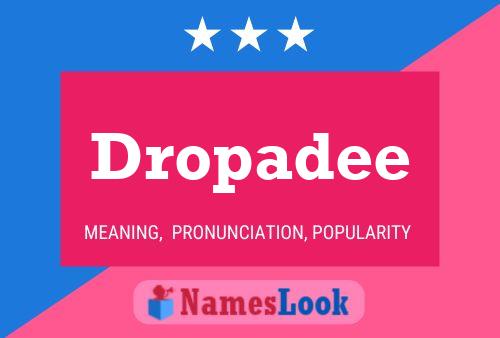 Dropadee Name Poster