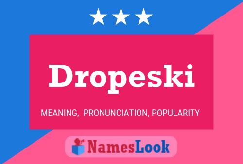 Dropeski Name Poster