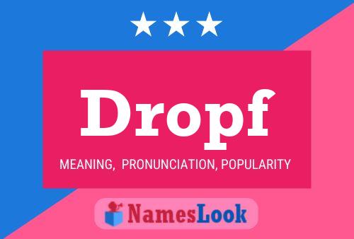 Dropf Name Poster