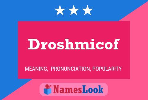 Droshmicof Name Poster