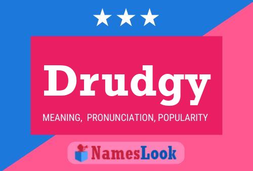 Drudgy Name Poster