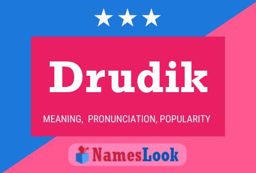 Drudik Name Poster