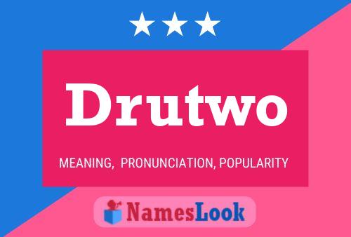 Drutwo Name Poster