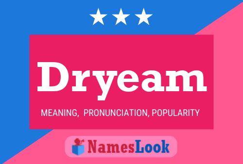 Dryeam Name Poster