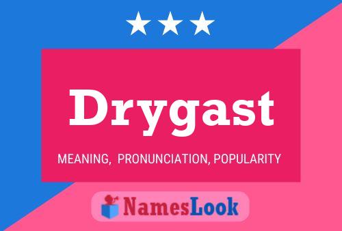 Drygast Name Poster