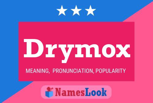 Drymox Name Poster