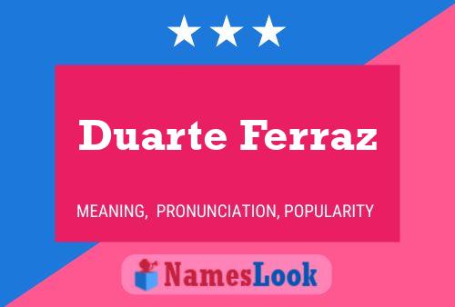 Duarte Ferraz Name Poster